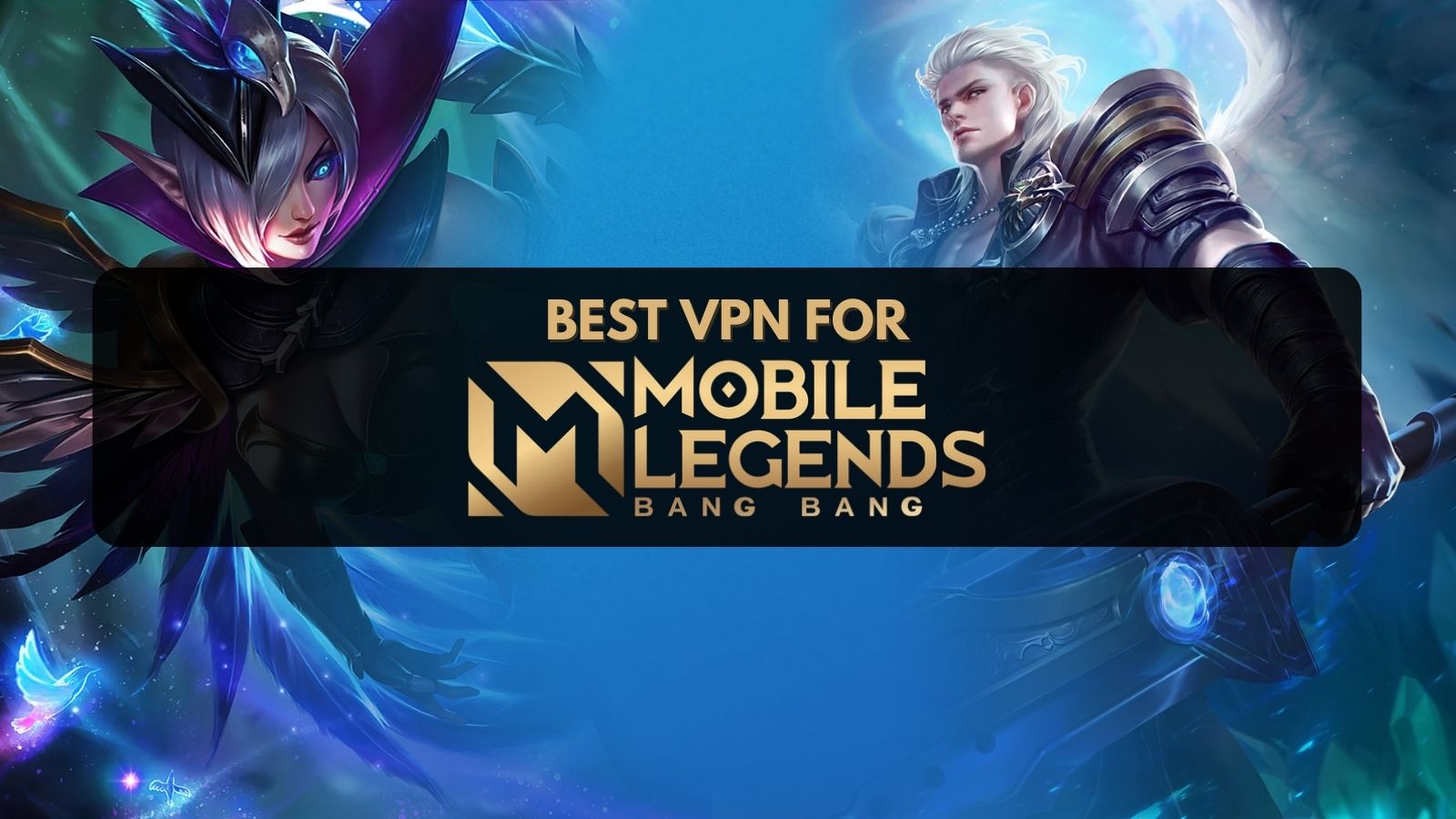 Best VPN for Mobile Legends